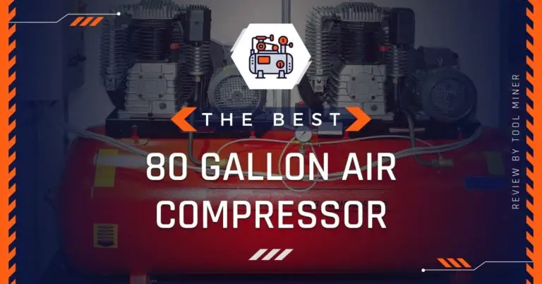 Best 80 Gallon Air Compressor Reviews [2024 Guide]