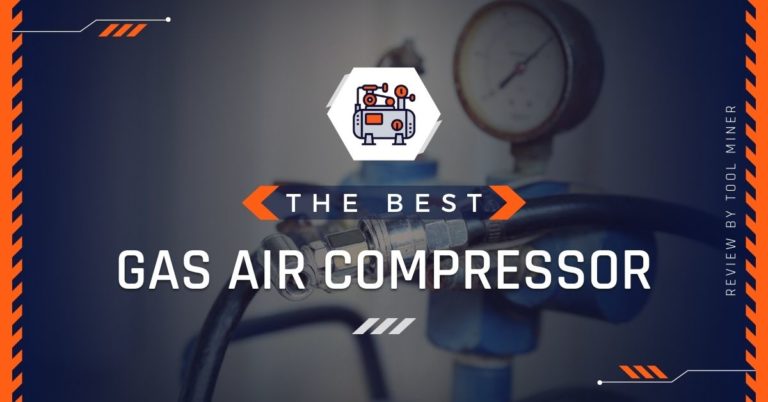 Best Gas Air Compressor [Portable & Affordable 2022]